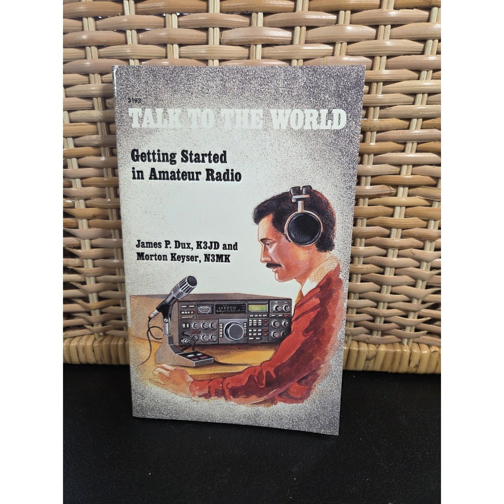 Talk To The World, Getting Started In Amateur Radio James Dux Morton Keyser 1989